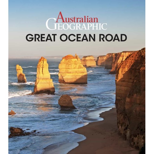 Australian Geographic Travel Guide : The Great Ocean Road